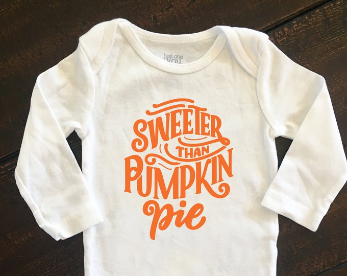 Sweeter than Pumpkin Pie Baby Bodysuit, Baby's First Thanksgiving, Thanksgiving One Piece, Pumpkin Pie Bodysuit, Turkey Day Outfit