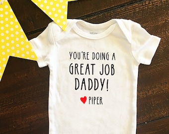 You're doing a great job Daddy Baby Bodysuit, First Father's Day, Best Dad, Custom Gift for Dad from Baby