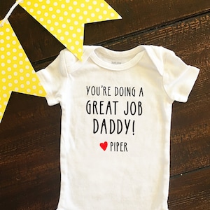 You're doing a great job Daddy Baby Bodysuit, First Father's Day, Best Dad, Custom Gift for Dad from Baby image 1