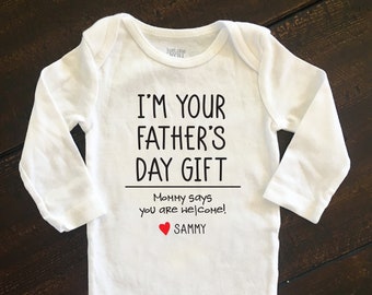 I'm Your Father's Day Gift Baby Bodysuit, Personalized Father's Day bodysuit, Kids shirt for Father's Day, First Father's Day, Best dad