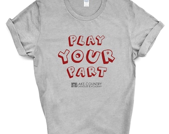 Play Your Part - Lake Country Playhouse T-shirt