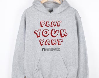Play Your Part - Lake Country Playhouse Hoodie Sweatshirt