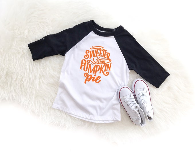 Sweeter than Pumpkin Pie Raglan Tee, Toddler/Kids Thanksgiving Shirt, Fall Tee, Pumpkin Pie Shirt