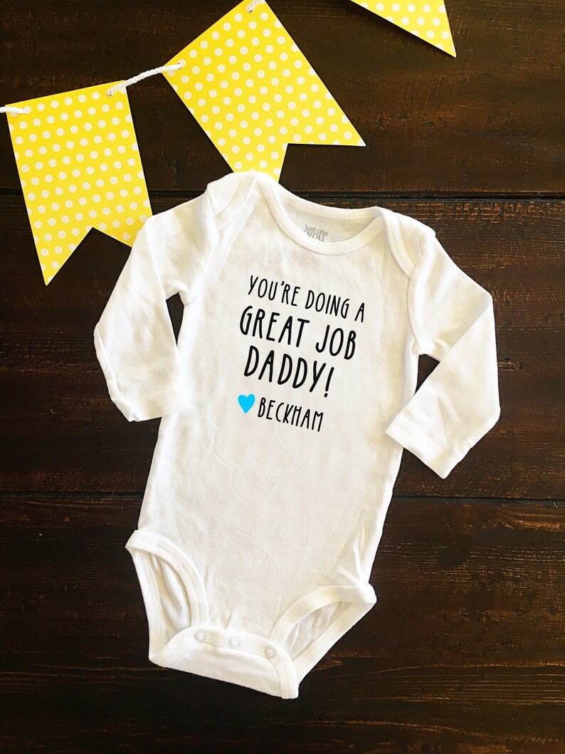 You're doing a great job Daddy Baby Bodysuit, First Father's Day, Best Dad, Custom Gift for Dad from Baby image 2