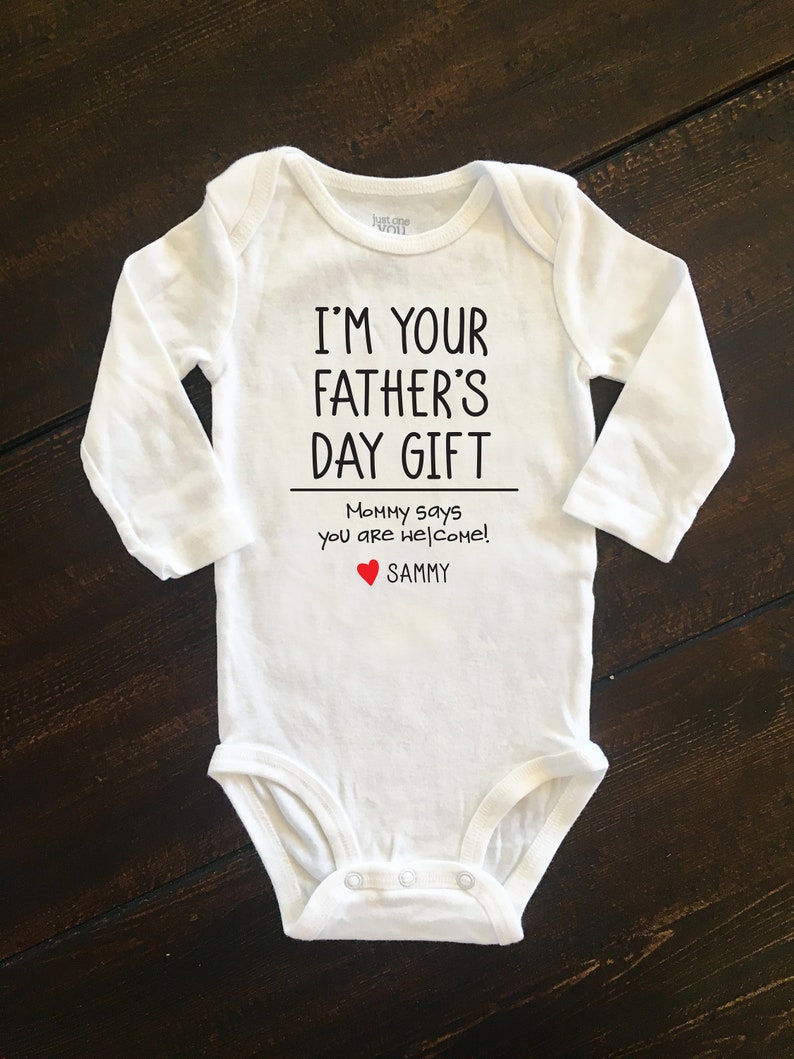 I'm Your Father's Day Gift Baby Bodysuit, Personalized Father's Day bodysuit, Kids shirt for Father's Day, First Father's Day, Best dad image 1