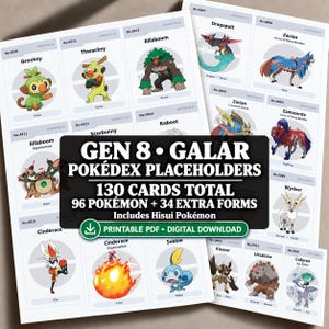 May include: A collection of printable cards featuring various Pokémon characters from the Galar region, including Grookey, Rillaboom, and Zacian. The text reads GEN 8 GALAR POKÉDEX PLACEHOLDERS, 130 CARDS TOTAL, 96 POKÉMON + 34 EXTRA FORMS, PRINTABLE PDF DIGITAL DOWNLOAD.