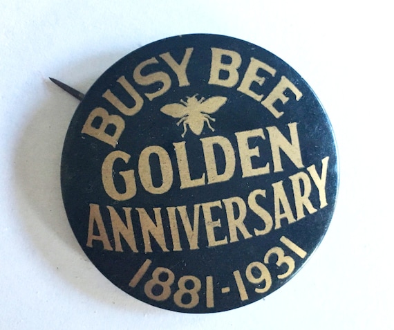 busy bee golden anniversary 1881-1931 pinback but… - image 1
