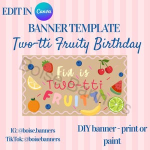 May include: A rectangular banner template with a scalloped edge featuring the text Fia is Two-tti FRUITY. The design includes illustrations of strawberries, cherries, blueberries, a lemon slice, a watermelon slice, an orange, a lime, and a banana.