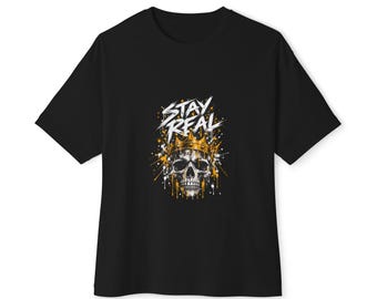 Stay Real Skull Oversized Boxy Tee, Black Motivational Streetwear, Distressed Lettering, Gold Splatter