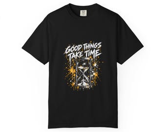 Good Things Take Time Hourglass Shirt, Black Graphic Tee, Distressed Gold Splatter