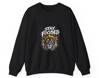 Stay Focused Lion Crewneck Sweatshirt, Black Motivational Pullover, Distressed Lettering, Gold Splatter