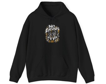No Excuses Wolf Hoodie, Black Motivational Pullover, Distressed Lettering, Gold Splatter Graphic, Unisex