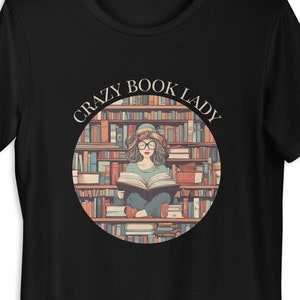 Crazy Book Lady Book Lover Librarian Book Club Avid Reader Teacher Unisex t-shirt