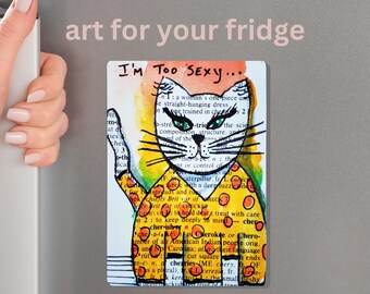 Funny Cat Art Fridge Magnet - "I'm Too Sexy" Vinyl Magnet