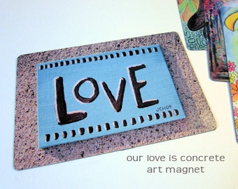 Art Magnet Our Love is Concrete 3.5" x 5"