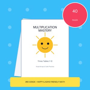 Può includere: Un quaderno di esercizi bianco intitolato Multiplication Mastery con un sole giallo, con il testo Times Tables 1-12 e Visual Arrays & Calm Practice. Un cerchio rosso indica 40 PAGES e un banner giallo riporta 3RD GRADE • HAPPY & ADHD FRIENDLY MATH.