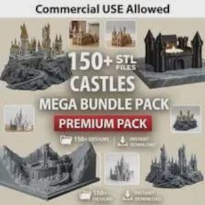 May include: A digital collection of 150+ STL files for 3D printing castle models. The graphic displays various gray-toned castle structures on rocky bases, with text reading Commercial USE Allowed, 150+ STL FILES CASTLES MEGA BUNDLE PACK.