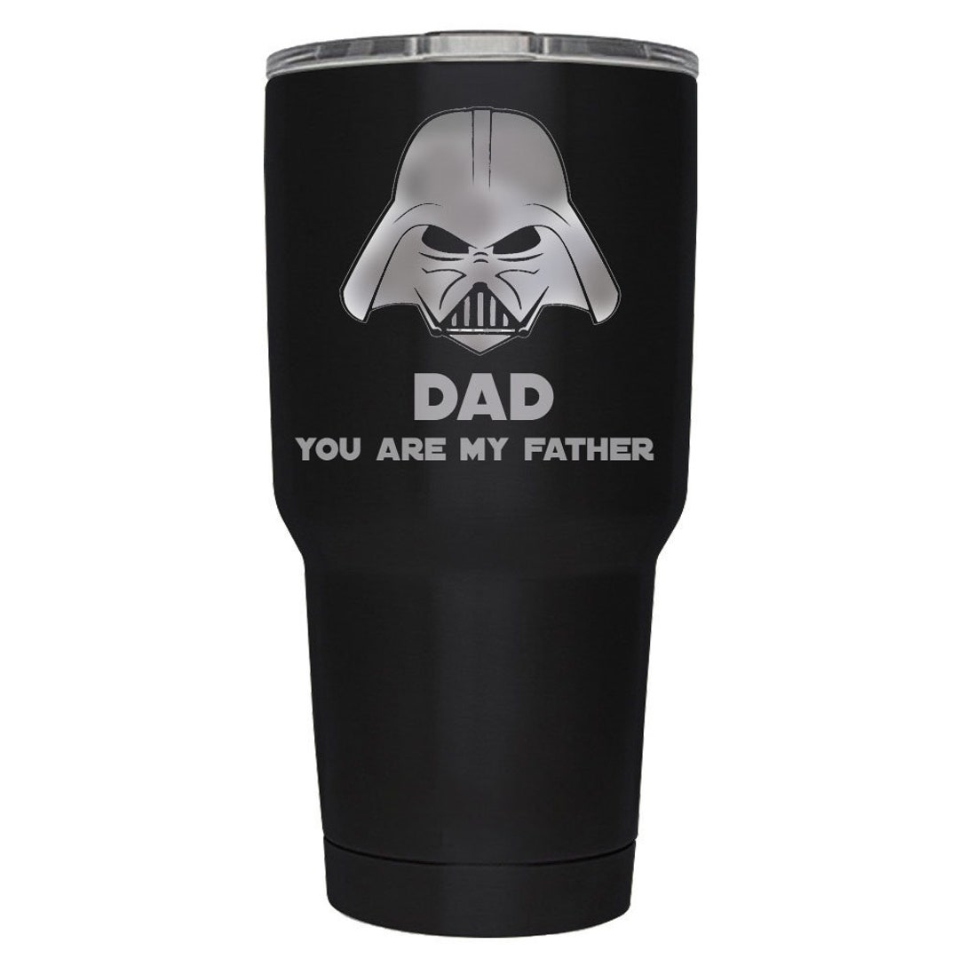 FATHERS DAY Star Wars Darth Vader 30 Oz Tumbler,dad You Are My Father