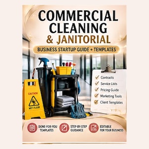 May include: A business startup guide titled Commercial Cleaning & Janitorial with a black cleaning cart, yellow wet floor sign, and a clipboard listing contracts, service lists, pricing guides, marketing tools, and client templates.