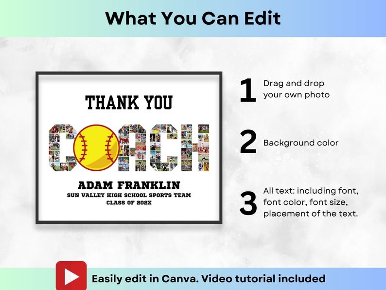 May include: A digital printable thank you sign for a softball coach. The sign features a collage of photos in the shape of the word "COACH" with a softball in the middle. The text "THANK YOU" is at the top of the sign, and the text "ADAM FRANKLIN" is below the collage. The text "SUN VALLEY HIGH SCHOOL SPORTS TEAM CLASS OF 202X" is below the name. The sign is white with a black border.
