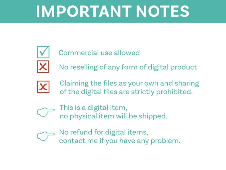 May include: A checklist of important notes for digital products. The notes state that commercial use is allowed, but reselling or claiming the files as your own is prohibited. It also states that the product is a digital item and no physical item will be shipped. Finally, it states that there are no refunds for digital items, but to contact the seller if there are any problems.