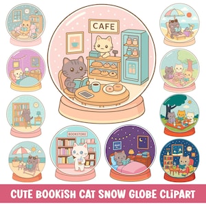 May include: A collection of cute cartoon snow globes featuring cats in various settings. Scenes include a cafe, bookstore, beach, and reading in bed. The text "CUTE BOOKISH CAT SNOW GLOBE CLIPART" is at the bottom.