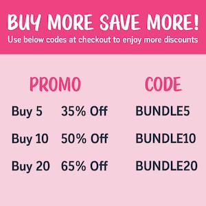 May include: Pink graphic with the text "BUY MORE SAVE MORE!" and discount codes. Offers include 35% off for buying 5 items, 50% off for 10 items, and 65% off for 20 items. Use codes BUNDLE5, BUNDLE10, and BUNDLE20.