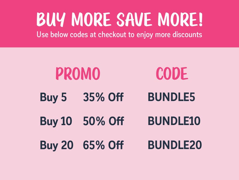 May include: Pink graphic with the text "BUY MORE SAVE MORE!" and discount codes. Offers include 35% off for buying 5 items, 50% off for 10 items, and 65% off for 20 items. Use codes BUNDLE5, BUNDLE10, and BUNDLE20.