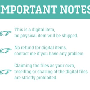 May include: A teal banner with white text reading "IMPORTANT NOTES". The text below states this is a digital item, no physical item will be shipped, no refunds for digital items, and reselling digital files is prohibited.