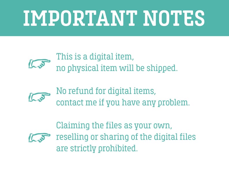 May include: A teal banner with white text reading "IMPORTANT NOTES". The text below states this is a digital item, no physical item will be shipped, no refunds for digital items, and reselling digital files is prohibited.