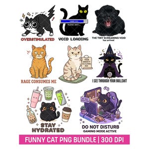 May include: A digital collection of eight cat illustrations featuring various themes. Designs include cats labeled Overstimulated, Void Loading, The Tiny Screaming Void, Rage Consumes Me, a cat with a scroll, a wizard cat, Stay Hydrated, and Do Not Disturb.