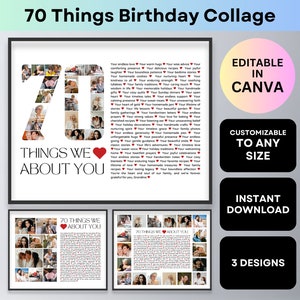 May include: A printable collage template for a 70th birthday. The template features a large number "70" made of photos, with the text "70 Things We About You" below. The template is customizable and can be edited in Canva. The image shows three different design options.