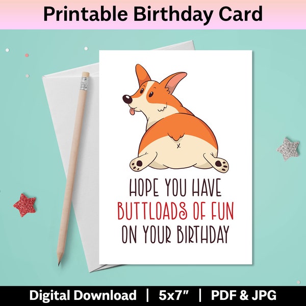 Funny Dog Happy Birthday Card Printable DIY Card for Dog Owner Snarky Sarcastic Puns Cute Corgi Puppy Buttloads of Fun Instant Download 5x7