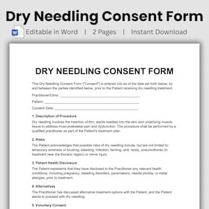 May include: A two-page Dry Needling Consent Form document template. The text includes sections for Practitioner, Patient, Consent Date, Description of Procedure, Risks, Patient Health Disclosure, Alternatives, and Voluntary Consent.