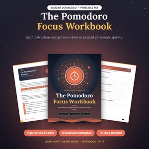 May include: The Pomodoro Focus Workbook is a printable PDF featuring a dark cover with a central clock icon, surrounded by two interior pages showing text, lists, and practice sheets. The design includes orange and white text on a dark background.