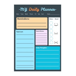 May include: A dark grey daily planner sheet titled My Daily Planner with sections for Reminders, Task List, Quick Notes, and Daily Thoughts. It includes a water tracker with circles and a mood tracker with three facial expressions.