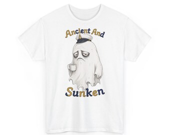T-shirt met de tekst "Ghost feeling ancient like a shipwark" – Oud en gezonken, grappig Halloween-shirt (unisex)