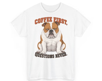 T-shirt met de tekst "Hond heeft eerst koffie nodig" – Eerst koffie, dan geen vragen, grappig T-shirt met print (unisex)