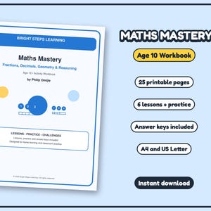 May include: A Maths Mastery activity workbook for age 10 by Philip Omijie, featuring fractions, decimals, geometry, and reasoning. The document includes 25 printable pages, 6 lessons with practice, answer keys, and is available in A4 and US Letter sizes.