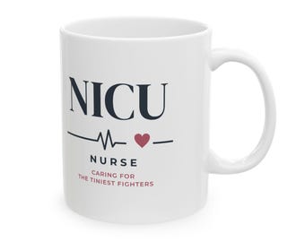 NICU Nurse Mug | Caring for Tiniest Fighters (11oz Ceramic)