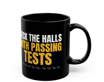 Funny Christmas Mug | Deck The Halls With Passing Tests | Software Engineer Coffee Mug