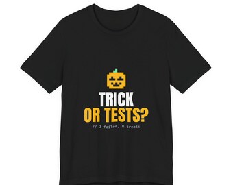 Funny Halloween Shirt | Trick or Tests T-Shirt | Software Tester and Developer Gift