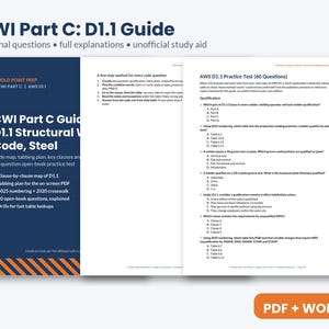 May include: A study guide titled CWI Part C: D1.1 Guide for structural welding code, featuring a dark blue cover with white text, a five-step method page, and an AWS D1.1 practice test page with 60 questions. The document includes PDF and Word formats.