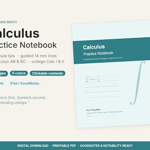 May include: A Calculus Practice Notebook digital file featuring 108 pages with 14 mm guided lines, 50 formula tips, and clickable contents. The cover is light blue with a dark teal band, displaying the text Prof. Fang Math and a large integral symbol.