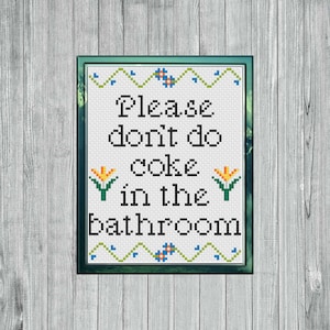 Title: Please don’t do coke in the bathroom | Cross Stitch Pattern | PDF Pattern