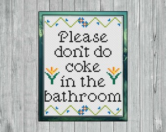 Title: Please don’t do coke in the bathroom | Cross Stitch Pattern | PDF Pattern