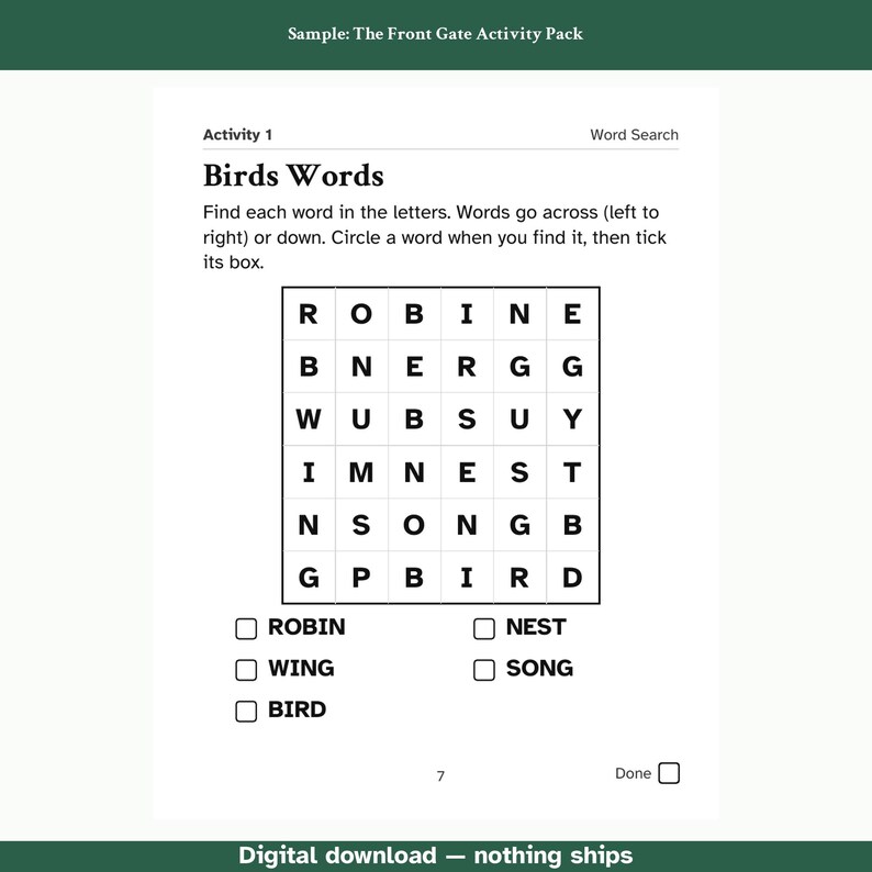 May include: A white activity sheet titled The Front Gate Activity Pack featuring a word search puzzle titled Birds Words. The grid contains letters and is accompanied by a list of words to find including ROBIN, WING, BIRD, NEST, and SONG.