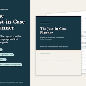 May include: The Just-in-Case Planner is a 53-page end-of-life organiser featuring a plain-language Medical Choices guide. This fillable and printable PDF in A4 size includes sections for personal information, accounts, and medical status.