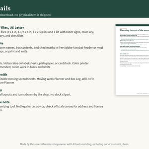 May include: A digital moving organization kit featuring 4 PDF files in US Letter size. Includes label files measuring 2x4 inches, 3-1/3x4 inches, and 1x2-5/8 inches, plus room signs, a color key, inventory lists, and checklists for home moving.