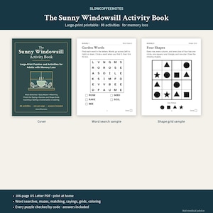 May include: The Sunny Windowsill Activity Book is a large-print printable PDF featuring 88 activities for memory loss. It includes a cover, a word search sample titled Garden Words, and a shape grid sample titled Four Shapes.